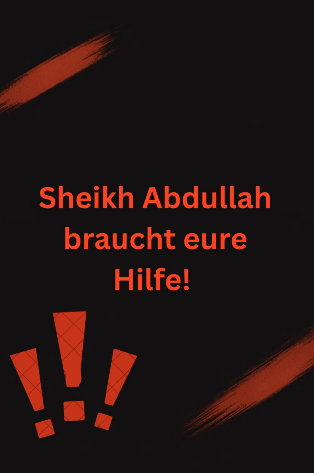 Sheikh Abdullah braucht uns 